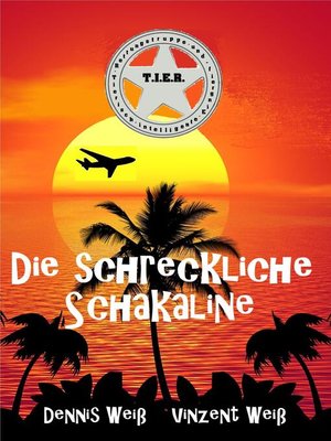 cover image of T.I.E.R. Tierisch intelligente Eingreif- und Rettungstruppe Band 5- Die schreckliche Schakaline
